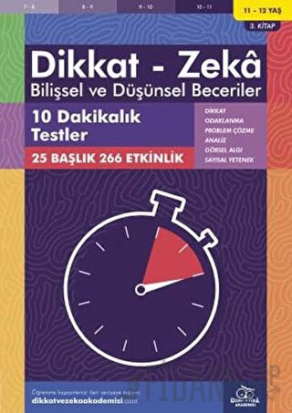 11-12 Yaş Dikkat - Zeka Bilişsel ve Düşünsel Beceriler 3. Kitap - 10 Dakikalık Testler