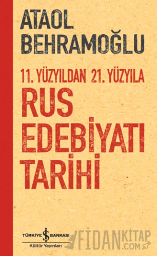 11. Yüzyıldan 21. Yüzyıla Rus Edebiyatı Tarihi