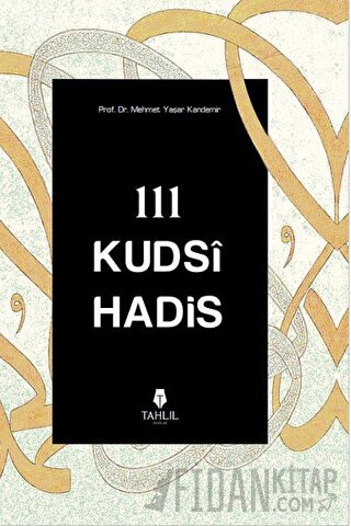 111 Kudsi Hadis (Ciltli) Mehmet Yaşar Kandemir