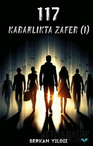 117 Karanlık Zafer (I)