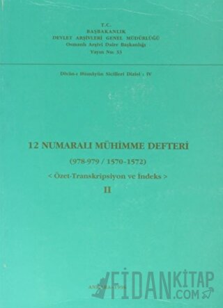 12 Numaralı Mühimme Defteri (978 - 979 / 1570 - 1572) Cilt: 2