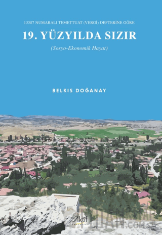 13387 Numaralı Temettuat (Vergi) Defterine Göre 19. Yüzyılda Sızır (Sosyo-Ekonomik Hayat)