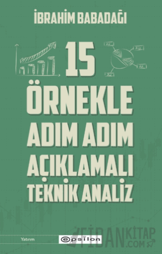 15 Örnekle Adım Adım Açıklamalı Teknik Analiz