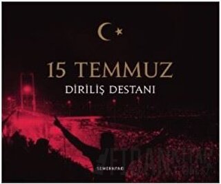 15 Temmuz Diriliş Destanı (Ciltli)