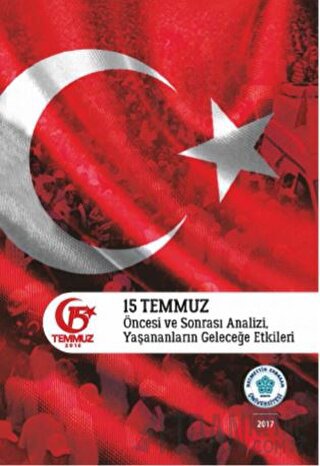15 Temmuz Öncesi ve Sonrası Analizi, Yaşananların Geleceğe Etkileri Ek