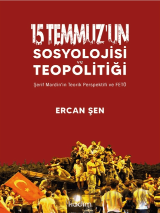 15 Temmuz’un Sosyolojisi ve Teopolitiği