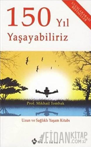 150 Yıl Yaşayabiliriz