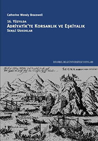 16. Yüzyılda Adriyatik’te Korsanlık ve Eşkiyalık