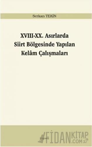 17-20. Asırlarda Siirt Bölgesinde Yapılan Kelam Çalışmaları