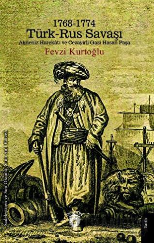 1768 - 1774 Türk - Rus Savaşı