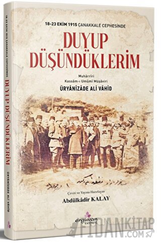 18-23 Ekim 1915 Çanakkale Cephesinde Duyup Düşündüklerim