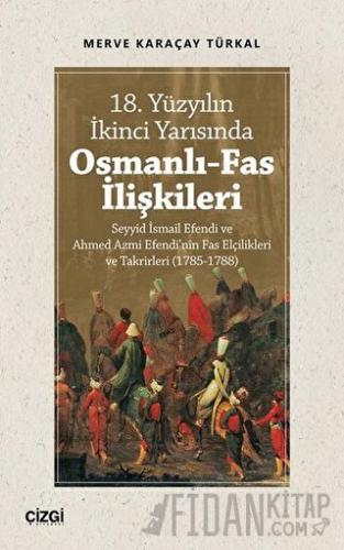 18. Yüzyılın İkinci Yarısında Osmanlı-Fas İlişkileri