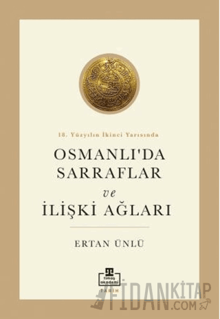 18. Yüzyılın İkinci Yarısında Osmanlıda Sarraflar ve İlişki Ağları