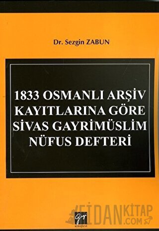 1833 Osmanlı Arşiv Kayıtlarına Göre Sivas Gayrimüslim Nüfus Defteri
