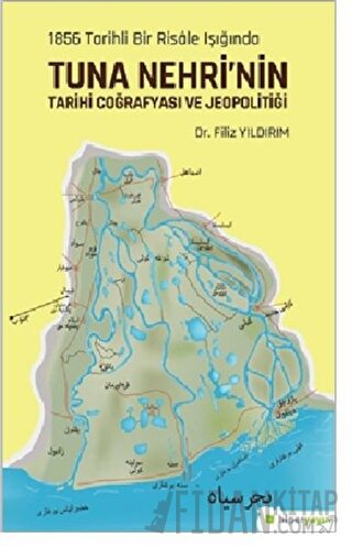1856 Tarihli Bir Risale Işığında Tuna Nehri’nin Tarihi Coğrafyası ve Jeopolitiği