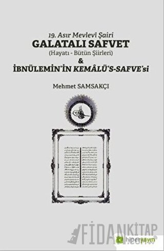 19. Asır Mevlevi Şairi Galatalı Safvet ve İbnülemin’in Kemalü’s - Safv