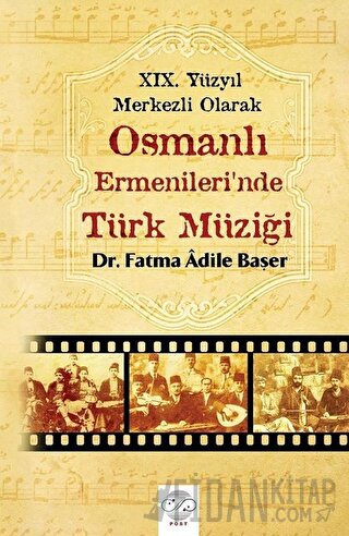 19. Yüzyıl Merkezli Olarak Osmanlı Ermenileri’nde Türk Müziği
