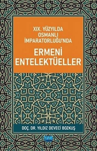 19. Yüzyılda Osmanlı İmparatorluğu’nda Ermeni Entelektüeller