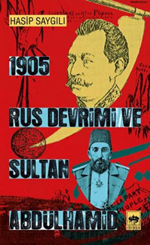 1905 Rus Devrimi ve Sultan Abdülhamid Hasip Saygılı