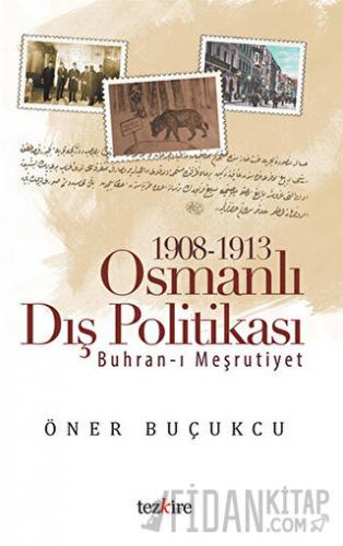 1908 - 1913 Osmanlı Dış Politikası
