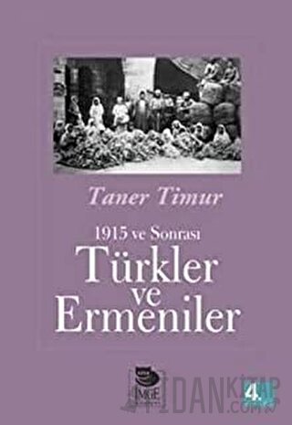 1915 ve Sonrası Türkler ve Ermeniler Taner Timur