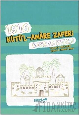 1916 Kutü'l Amare Zaferi Boyama Kitabı