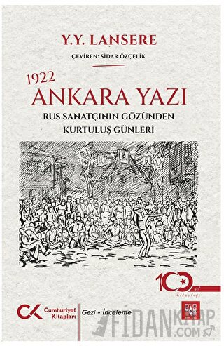 1922 Ankara Yazı – Rus Sanatçının Gözünden Kurtuluş Günleri