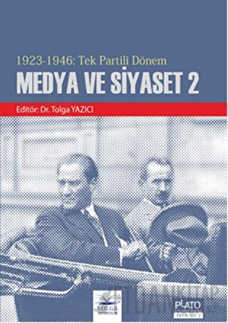 1923 - 1946 : Tek Partili Dönem Medya ve Siyaset 2 Kolektif