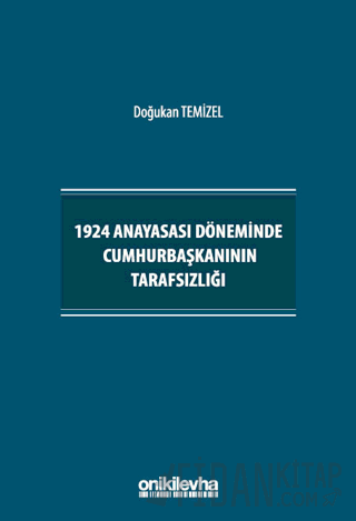 1924 Anayasası Döneminde Cumhurbaşkanının Tarafsızlığı