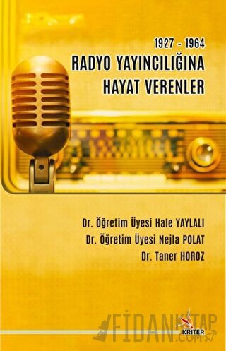 1927-1964 Radyo Yayıncılığına Hayat Verenler