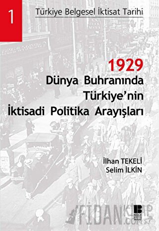 1929 Dünya Buhranında Türkiye’nin İktisadi Politika Arayışları