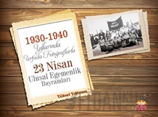 1930-1940 Yıllarında Urfa’da Fotoğraflarla 23 Nisan Ulusal Egemenlik Bayramları