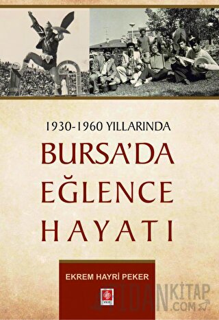1930 - 1960 Yıllarında Bursa'da Eğlence Hayatı