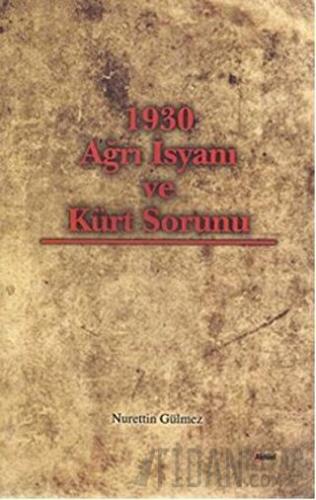1930 Ağrı İsyanı ve Kürt Sorunu