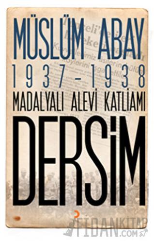 1937 – 1938 Madalyalı Alevi Katliamı Dersim