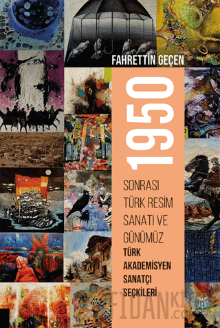 1950 Sonrası Türk Resim Sanatı ve Günümüz Türk Akademisyen Sanatçı Seçkileri