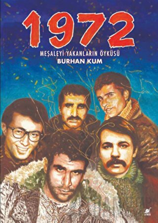 1972 - Meşaleyi Yakanların Öyküsü