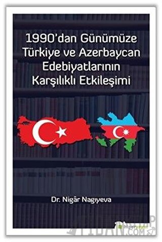 1990'dan Günümüze Türkiye ve Azerbaycan Edebiyatlarının Karşılıklı Etkileşimi
