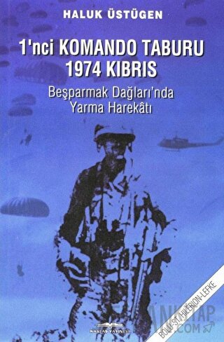 1'nci Komando Taburu 1974 Kıbrıs - Beşparmak Dağları'nda Yarma Harekatı