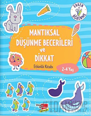 2-4 Yaş Mantıksal Düşünme Becerileri ve Dikkat Etkinlik Kitabı