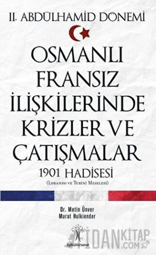 2. Abdülhamid Dönemi Osmanlı Fransız İlişkilerinde Krizler ve Çatışmalar