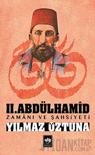 2. Abdülhamid Zamanı ve Şahsiyeti