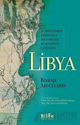 2. Abdülhamid Zamanında Bir Osmanlı Binbaşısının Gözünden Libya Süleym