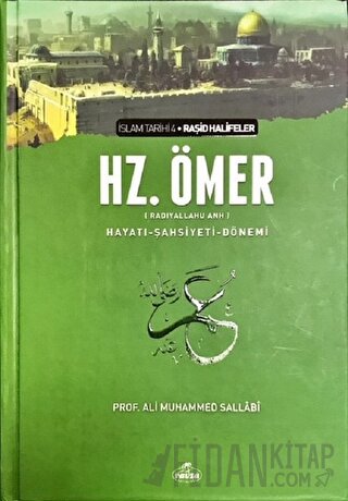 2. Halife Hz. Ömer (ra) - Hayatı, Şahsiyeti ve Dönemi
