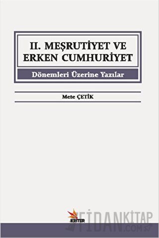2. Meşrutiyet ve Erken Cumhuriyet Dönemleri Üzerine Yazılar