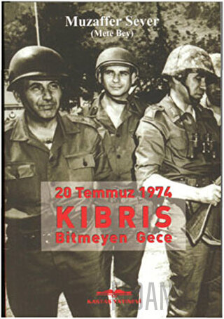 20 Temmuz 1974 Kıbrıs Bitmeyen Gece Muzaffer Sever
