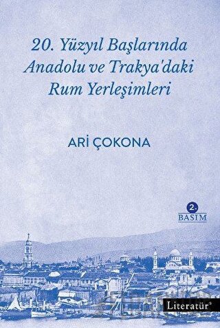 20. Yüzyıl Başlarında Anadolu ve Trakya’daki Rum Yerleşimleri