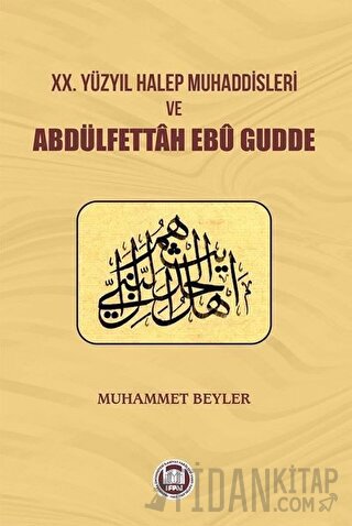 20.Yüzyıl Halep Muhaddisleri ve Abdülfettah Ebü Gudde