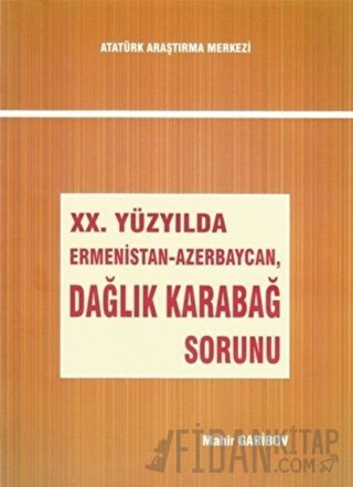 20. Yüzyılda Ermenistan-Azerbaycan, Dağlık Karabağ Sorunu