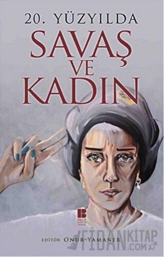 20. Yüzyılda Savaş ve Kadın